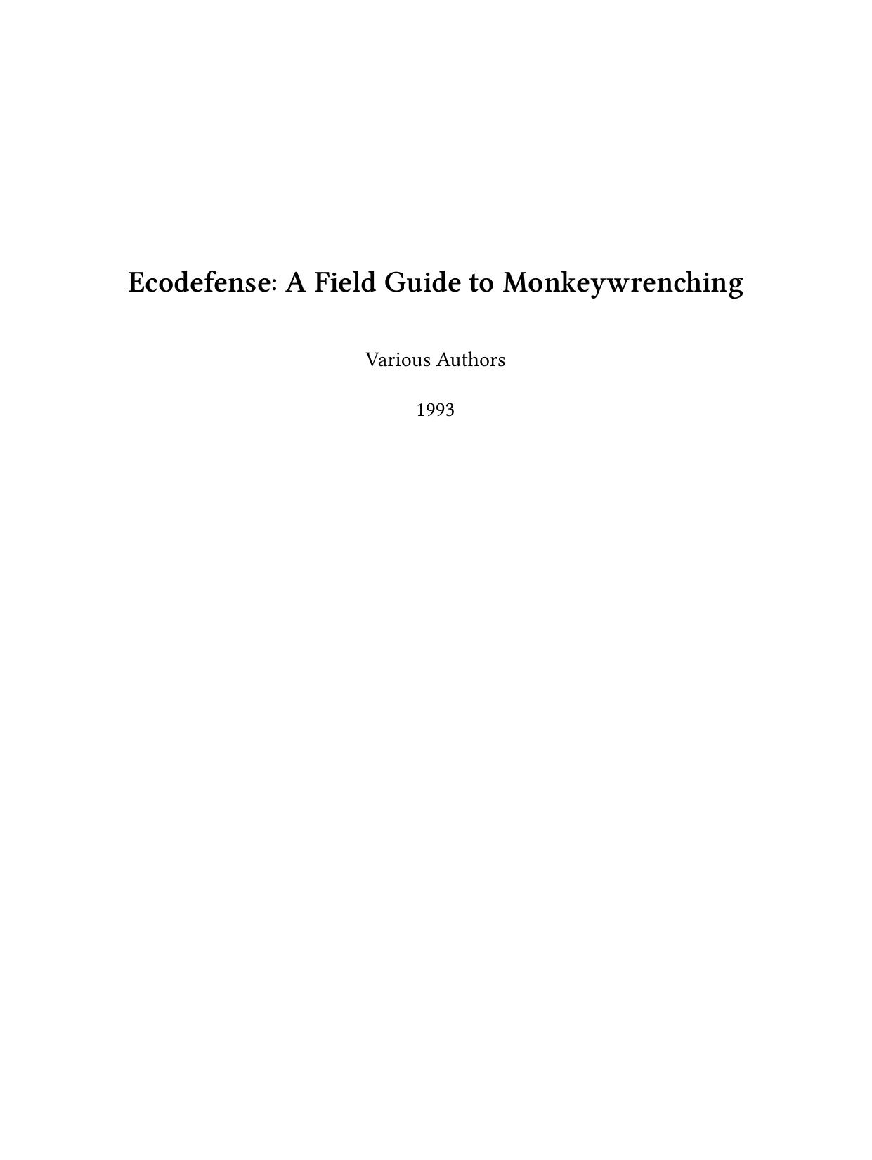 Ecodefense: A Field Guide to Monkeywrenching