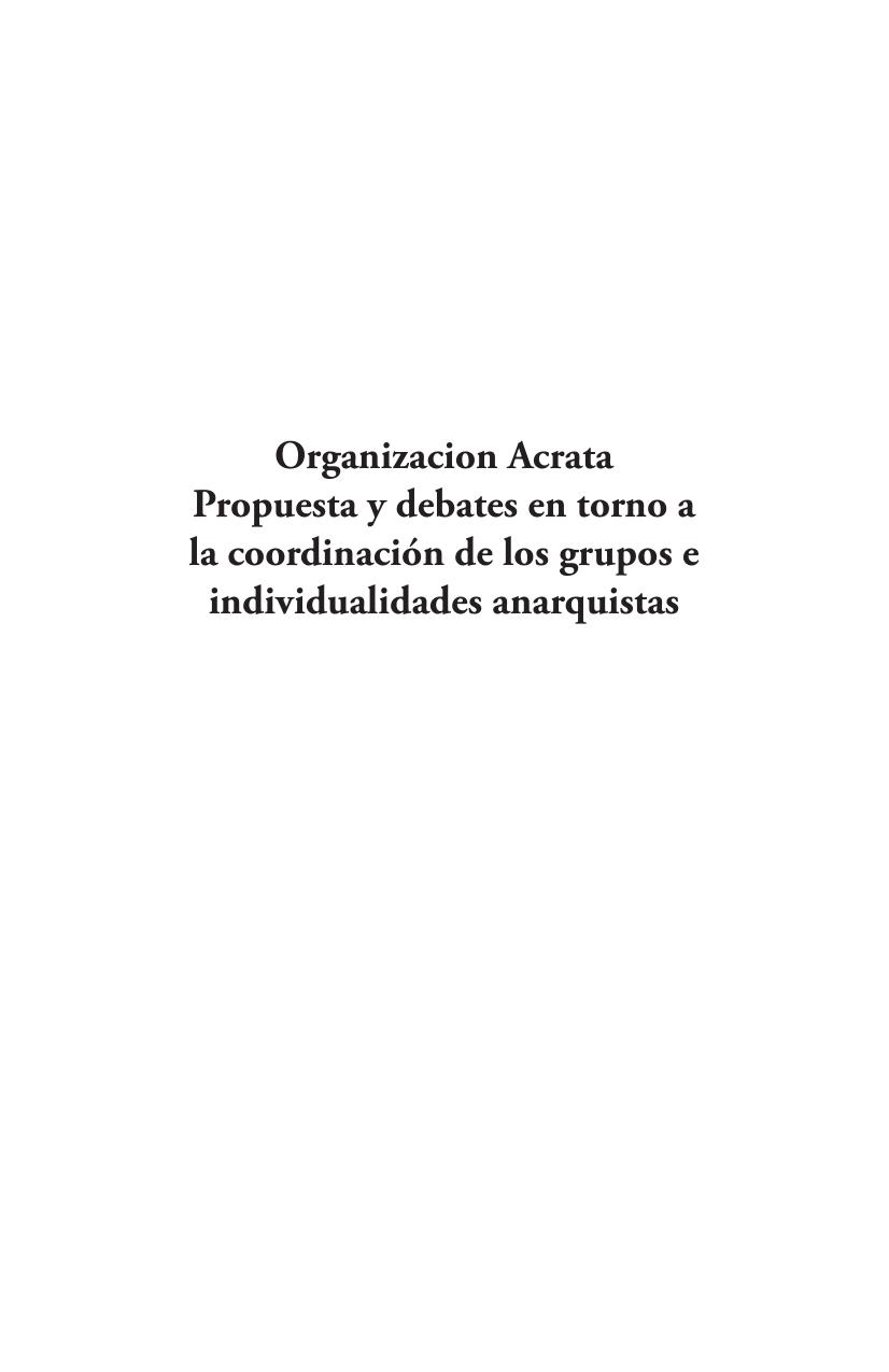 Organización Acrata. Propuesta y debates en torno a la coordinación de los grupos e individualidades anarquistas