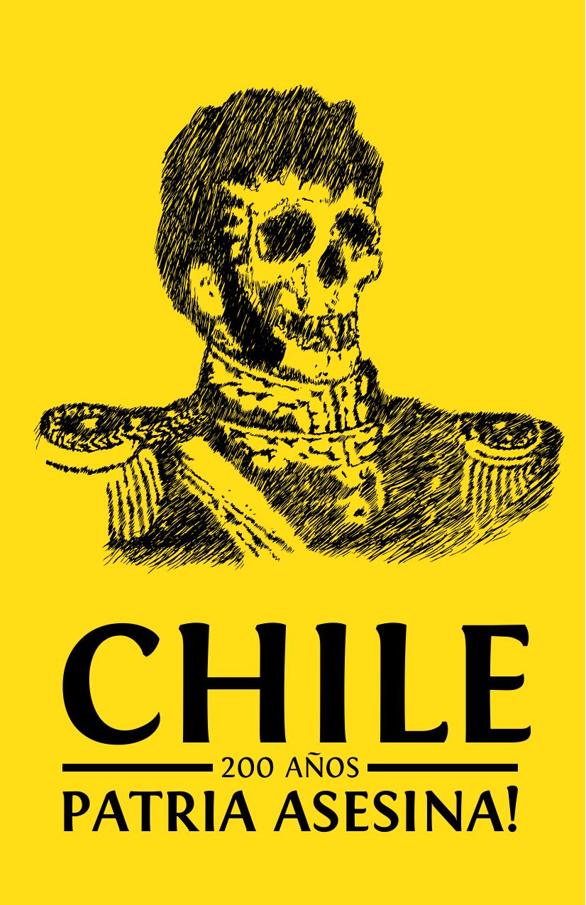 Chile, Patria Asesina 200 Años