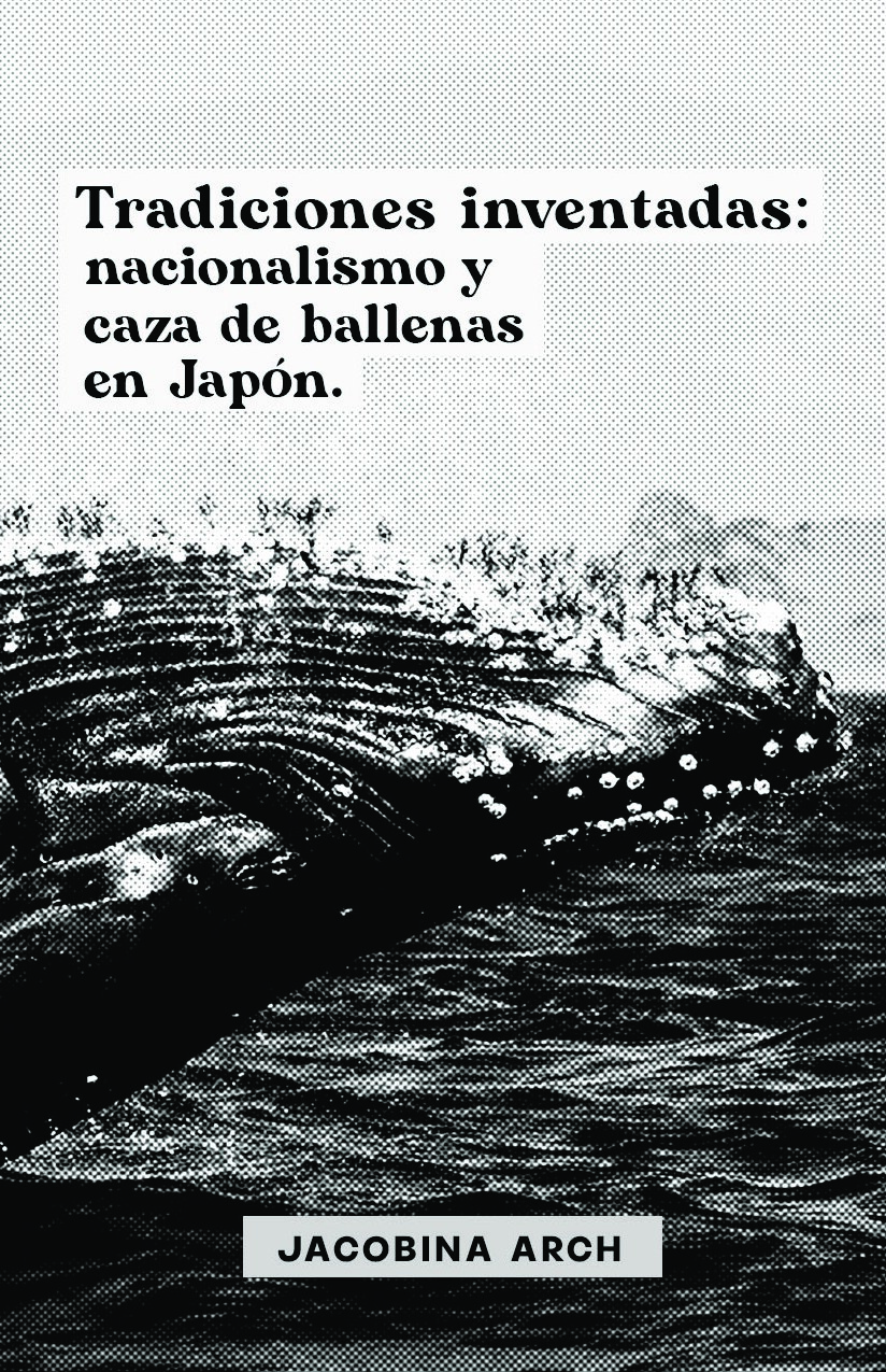 Tradiciones inventadas: nacionalismo y caza de ballenas en Japón